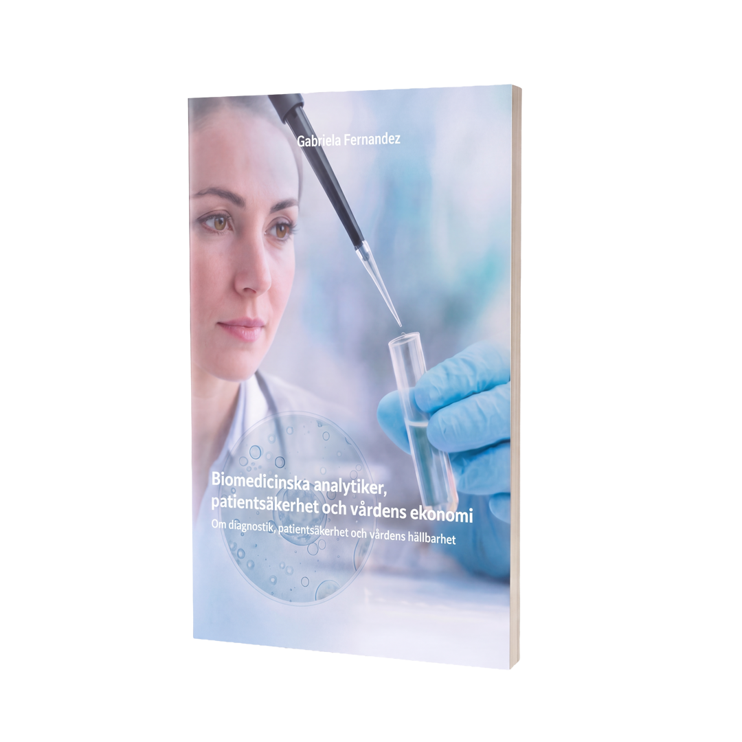 Bokomslag – Biomedicinska analytiker, patientsäkerhet och vårdens ekonomi